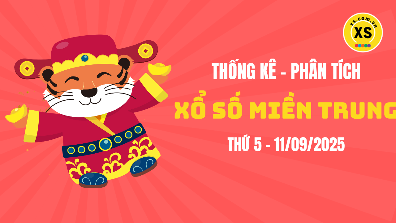 Thống kê XSMT 11/09 : Phân tích xổ số miền Trung ngày 11/9/2025