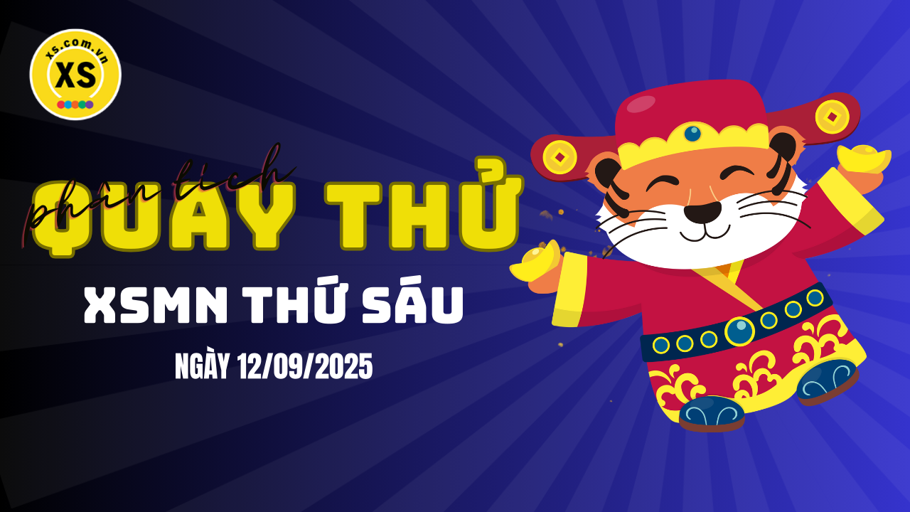 Quay thử xổ số miền Nam thứ 6 ngày 12/9/2025