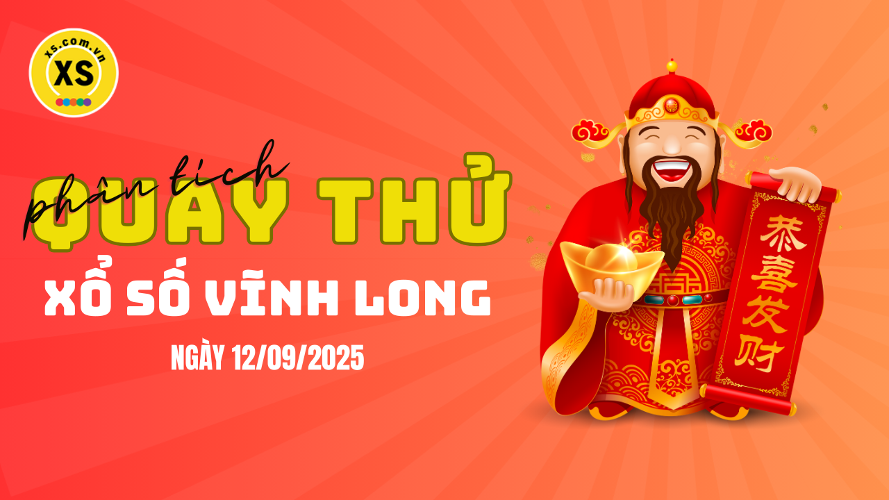 Phân tích kết quả quay thử xổ số Vĩnh Long 12/9/2025