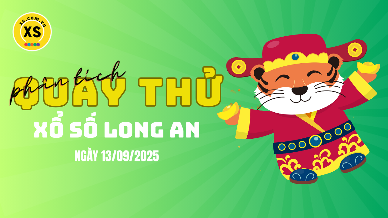 Phân tích kết quả quay thử xổ số Long An 13/9/2025