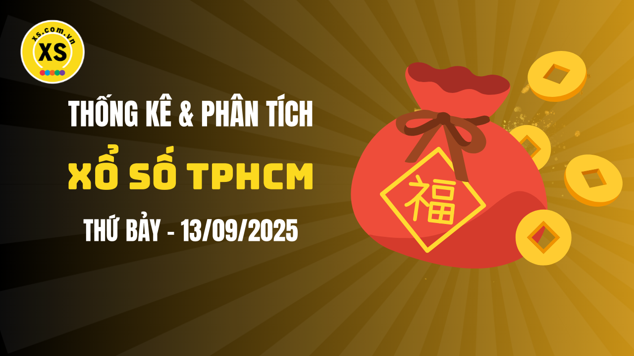 Thống kê XSHCM 13/9 : Thống kê và phân tích xổ số TPHCM ngày 13/9/2025
