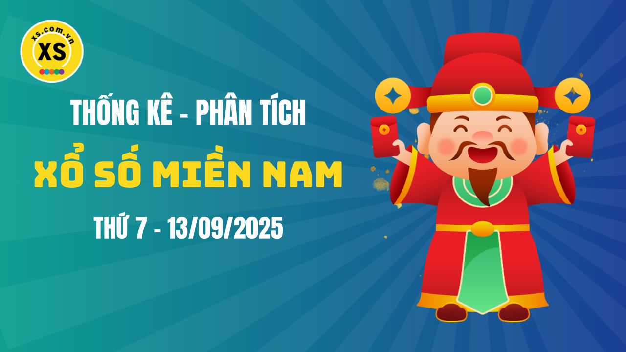Thống kê XSMN 13/09 : Phân tích xổ số miền Nam ngày 13/9/2025