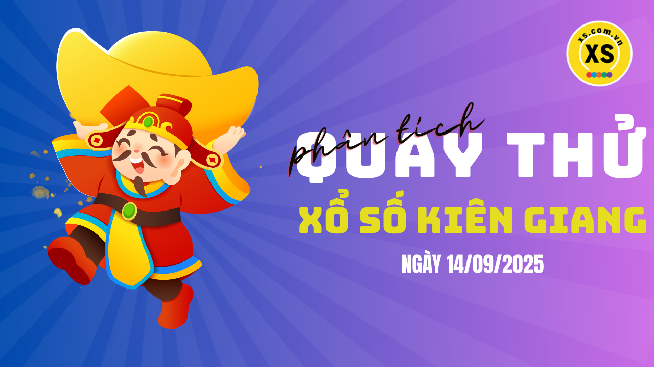 Phân tích kết quả quay thử xổ số Kiên Giang 14/9/2025