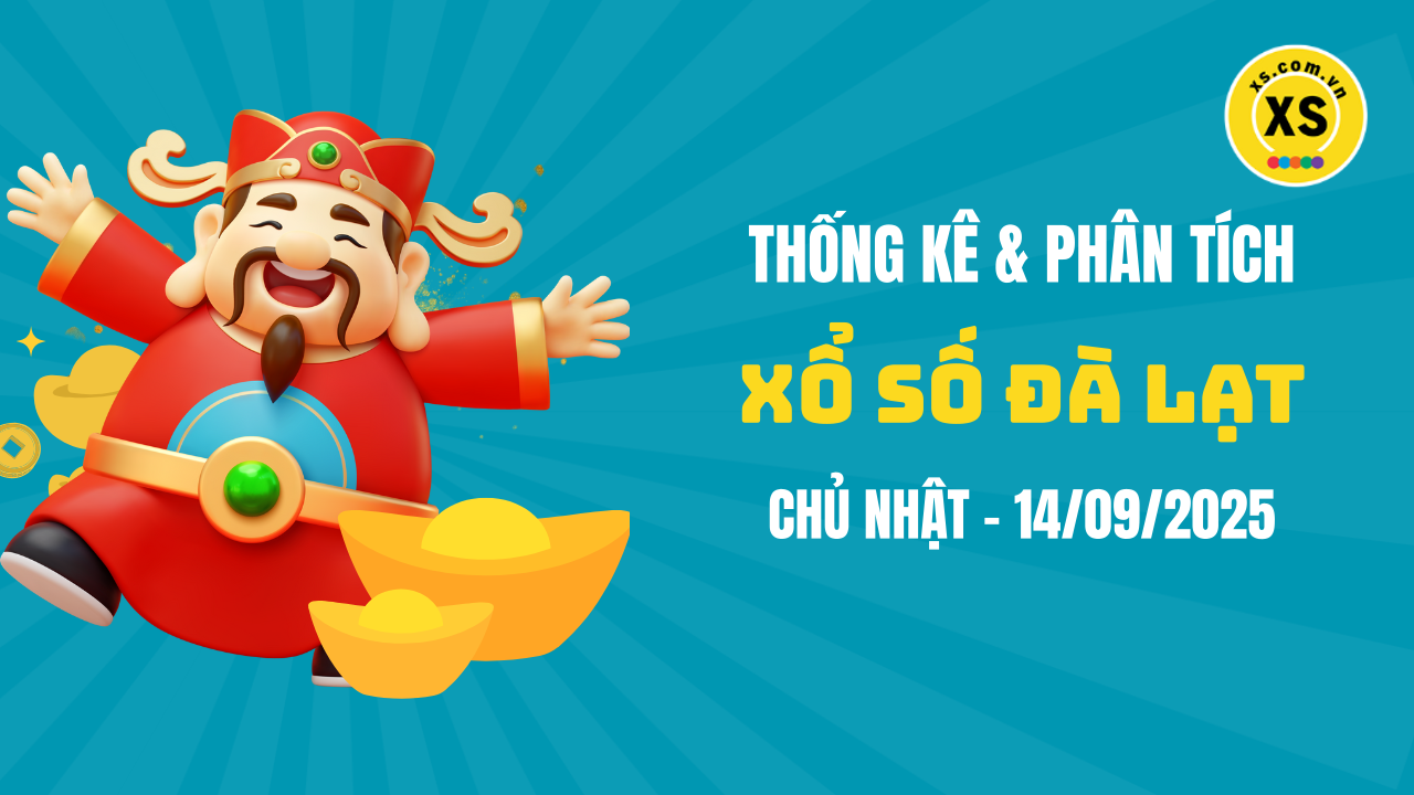 Thống kê XSDL 14/9 : Thống kê và phân tích xổ số Đà Lạt ngày 14/9/2025