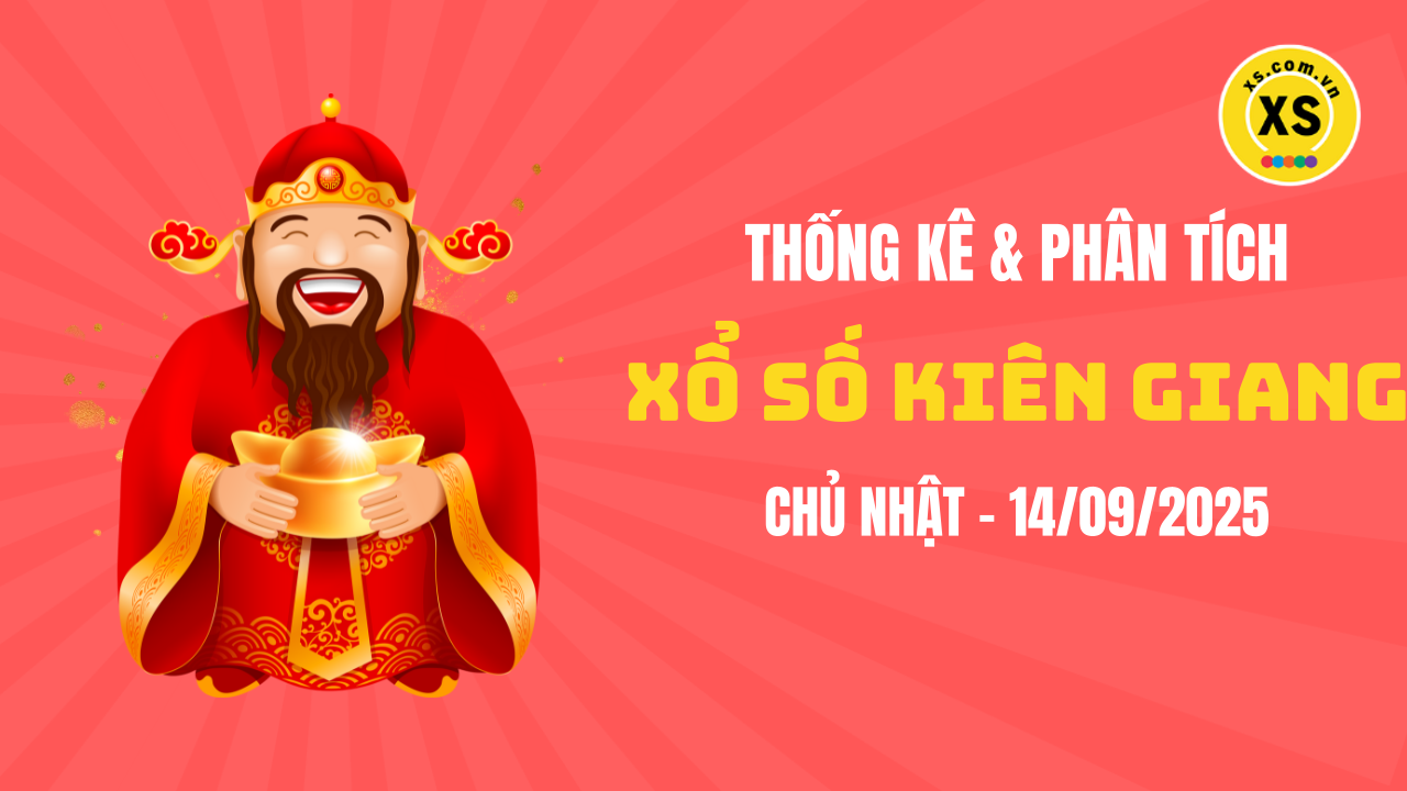 Thống kê XSKG 14/9 : Thống kê và phân tích xổ số Kiên Giang ngày 14/9/2025