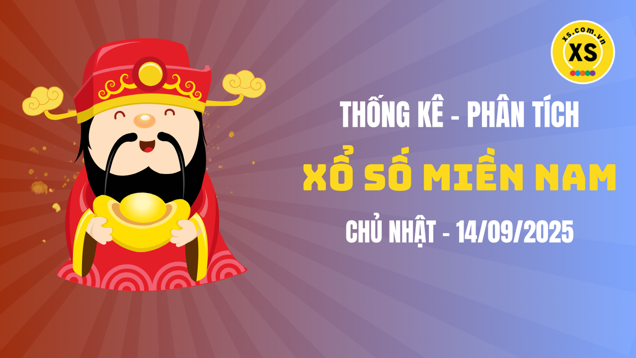 Thống kê XSMN 14/09 : Phân tích xổ số miền Nam ngày 14/9/2025