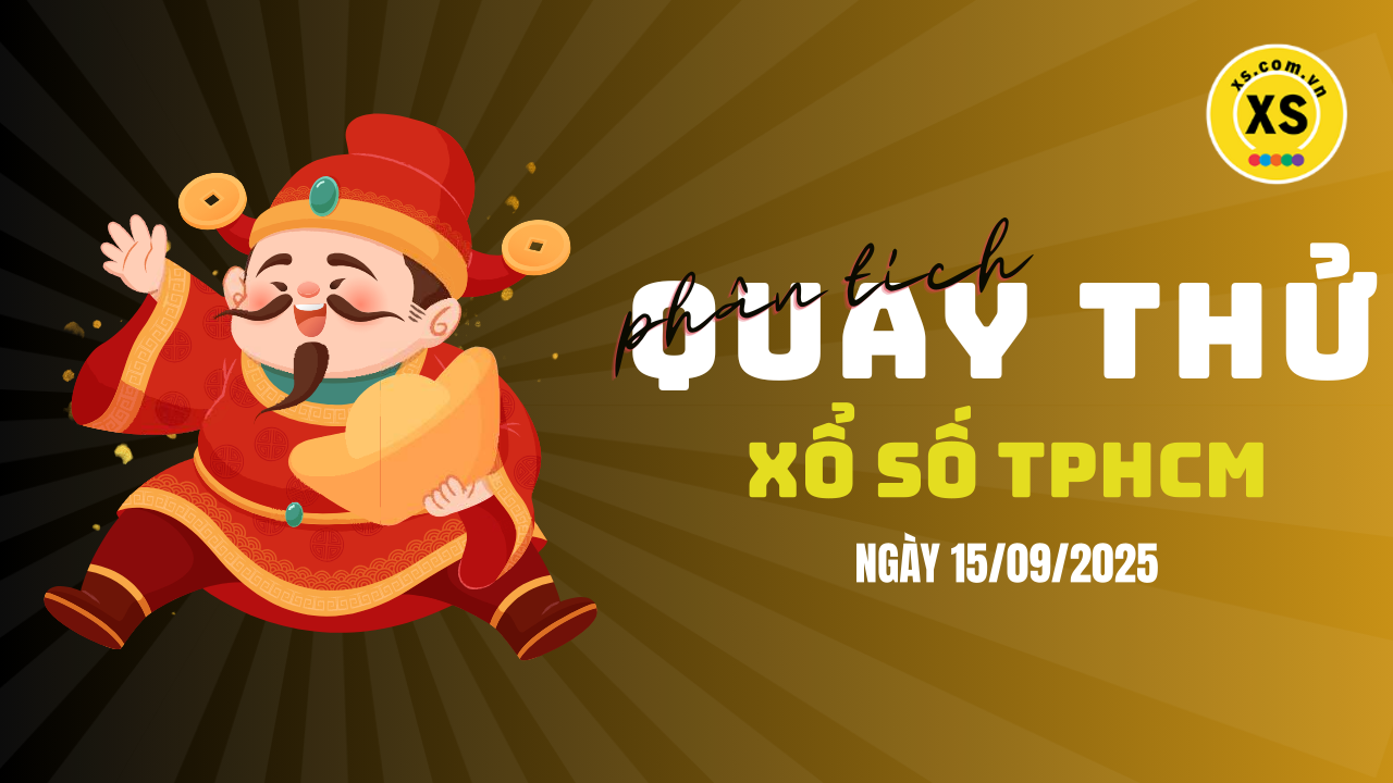 Phân tích kết quả quay thử xổ số TPHCM 15/9/2025