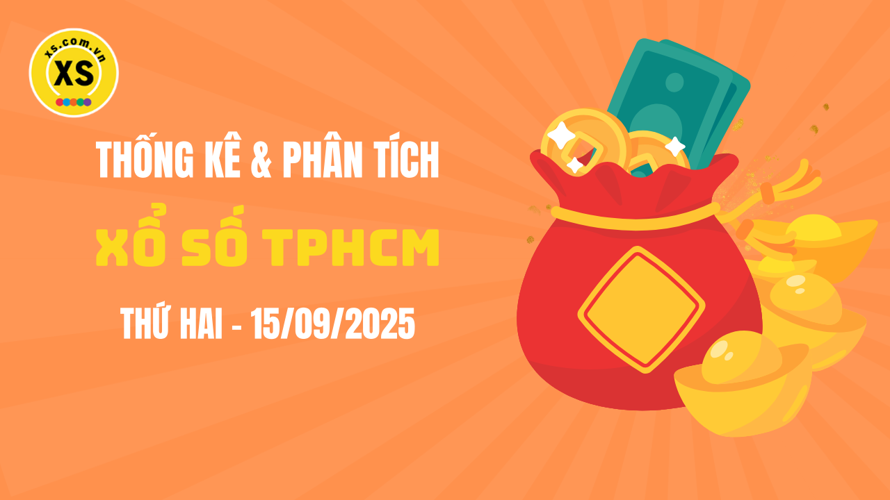 Thống kê XSHCM 15/9 : Thống kê và phân tích xổ số TPHCM ngày 15/9/2025