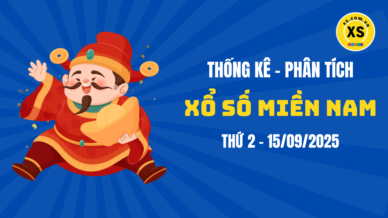 Thống kê XSMN 15/09 : Phân tích xổ số miền Nam ngày 15/9/2025
