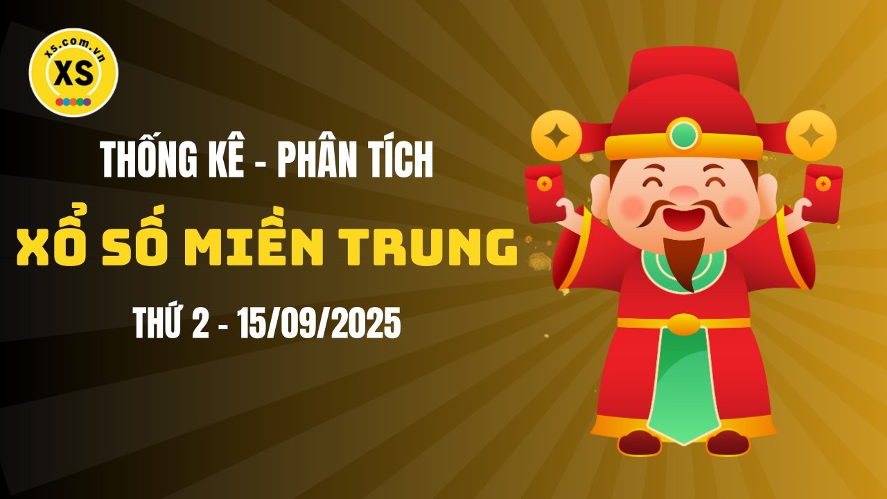 Thống kê XSMT 15/09 : Phân tích xổ số miền Trung ngày 15/9/2025