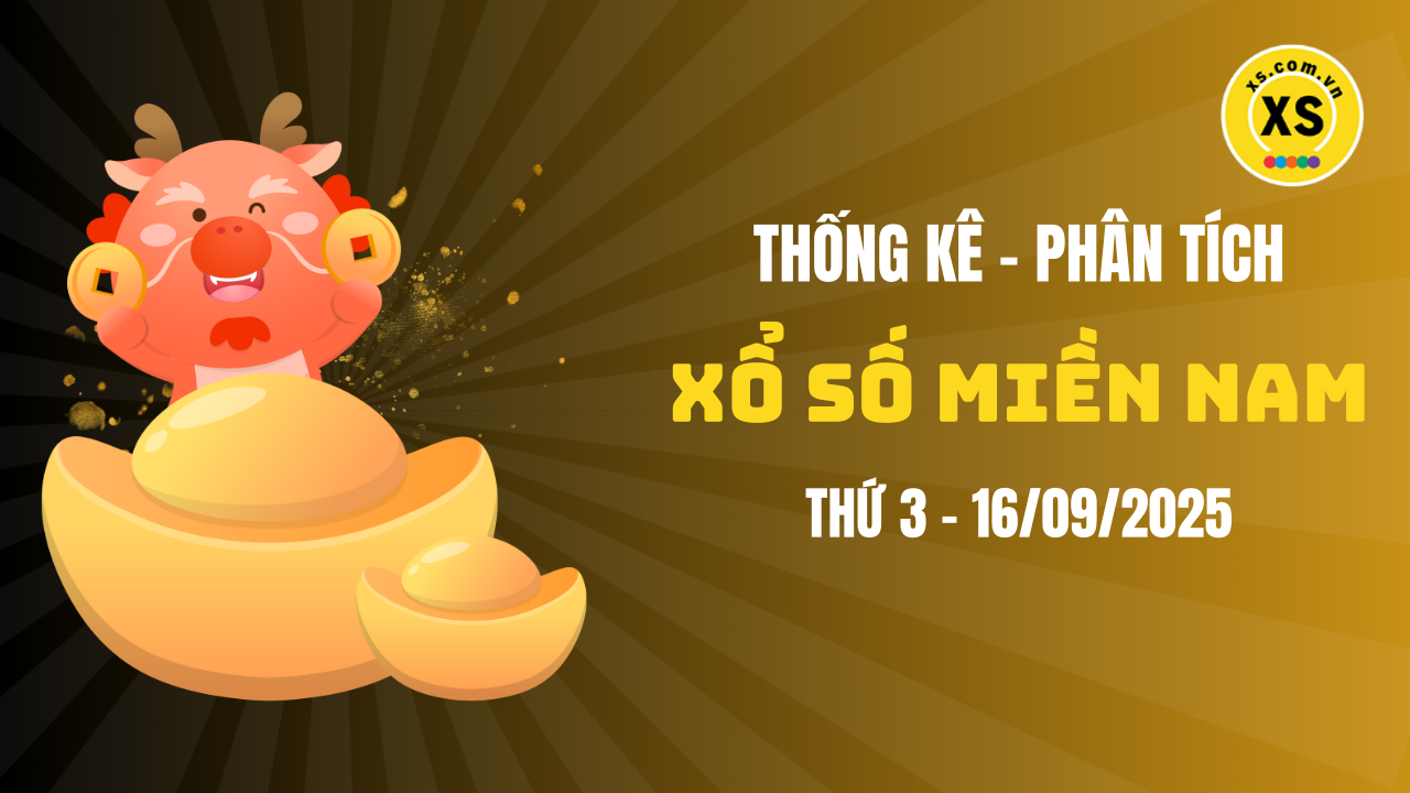 Thống kê XSMN 16/09 : Phân tích xổ số miền Nam ngày 16/9/2025