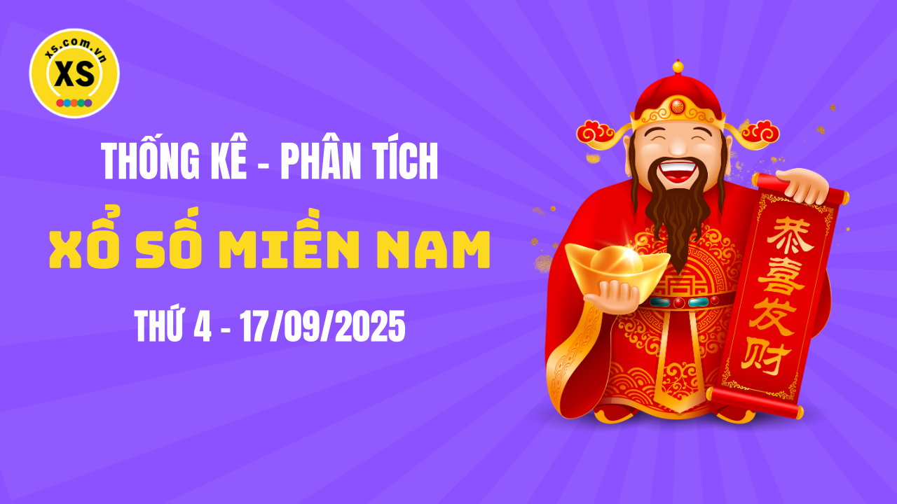 Thống kê XSMN 17/09 : Phân tích xổ số miền Nam ngày 17/9/2025