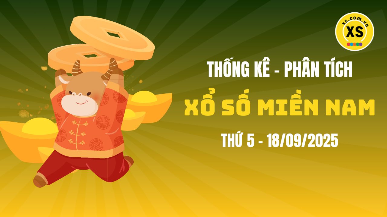 Thống kê XSMN 18/09 : Phân tích xổ số miền Nam ngày 18/9/2025