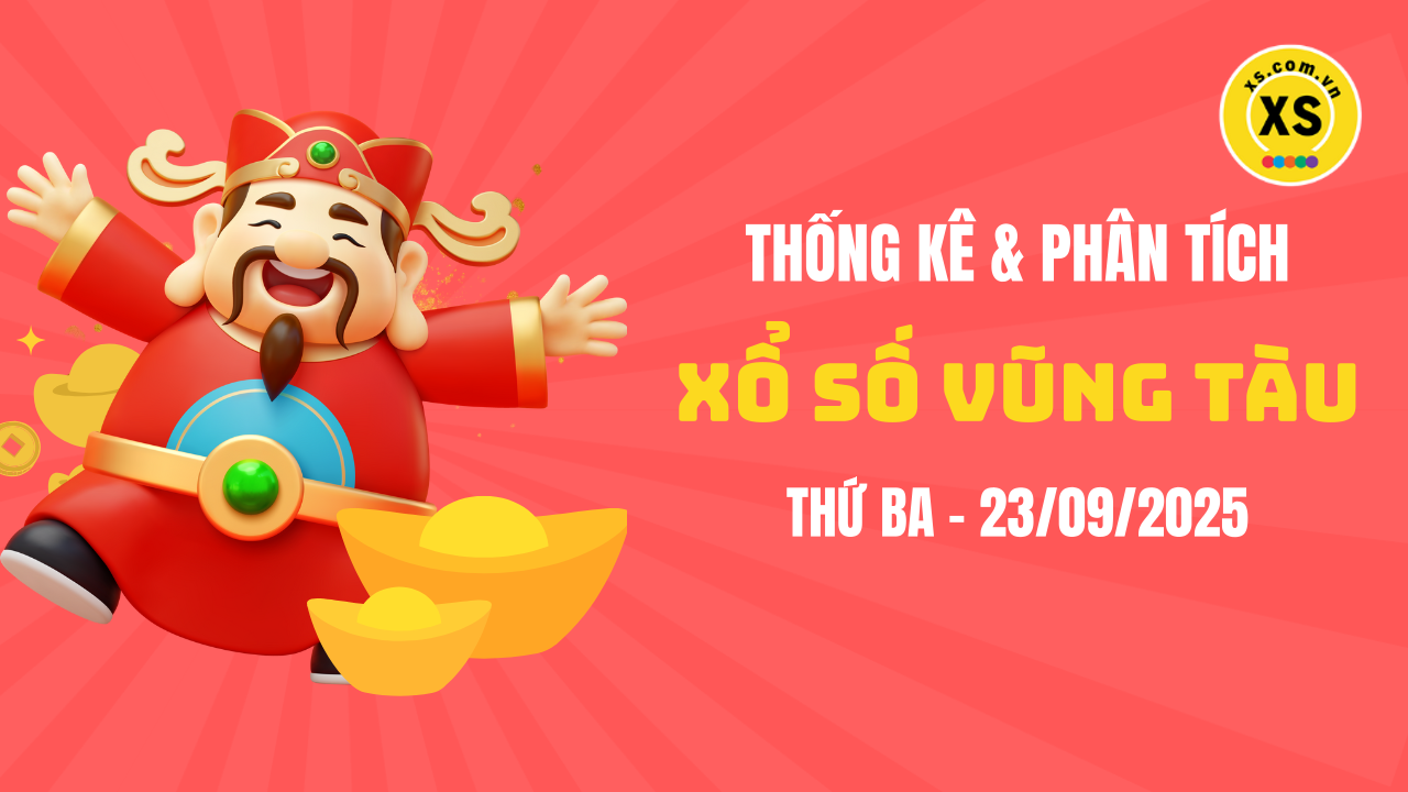 Thống kê XSVT 23/9 : Thống kê và phân tích xổ số Vũng Tàu ngày 23/9/2025