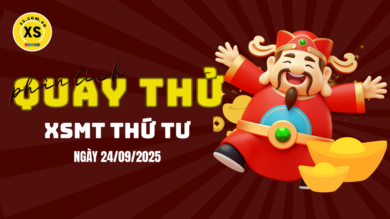 Quay thử xổ số miền Trung thứ 4 ngày 24/9/2025