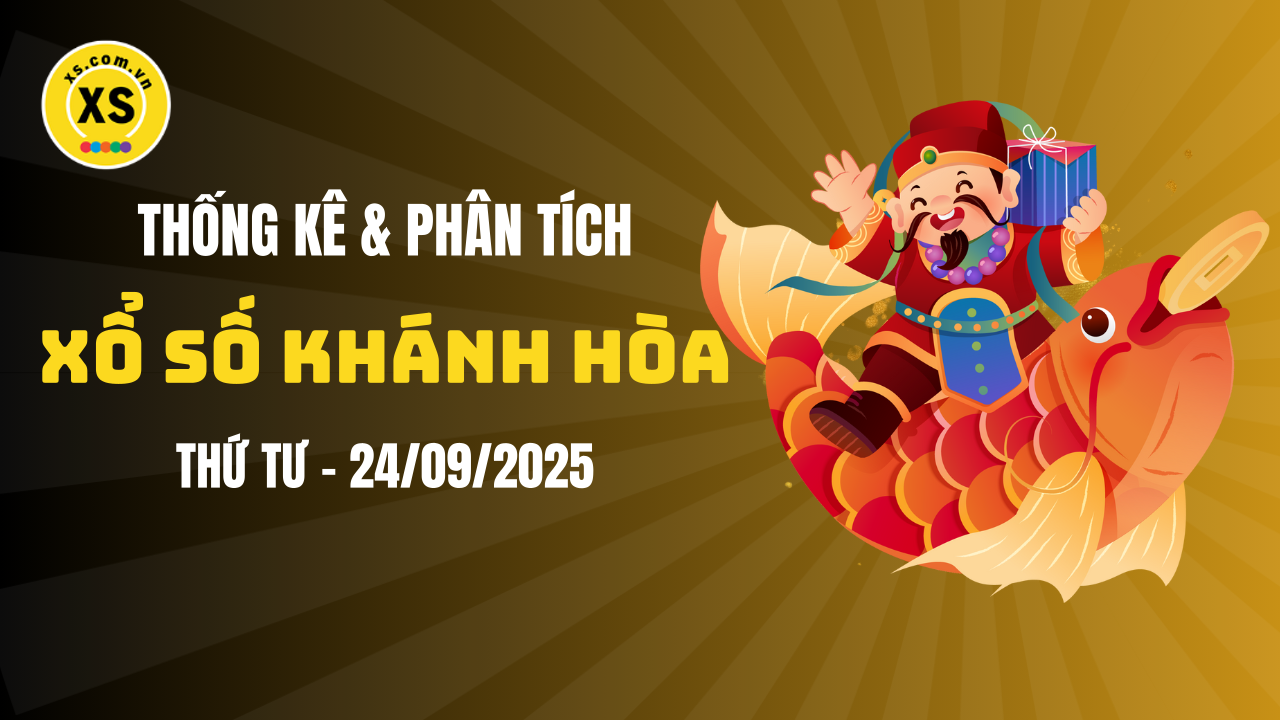 Thống kê XSKH 24/9 : Thống kê và phân tích xổ số Khánh Hòa ngày 24/9/2025