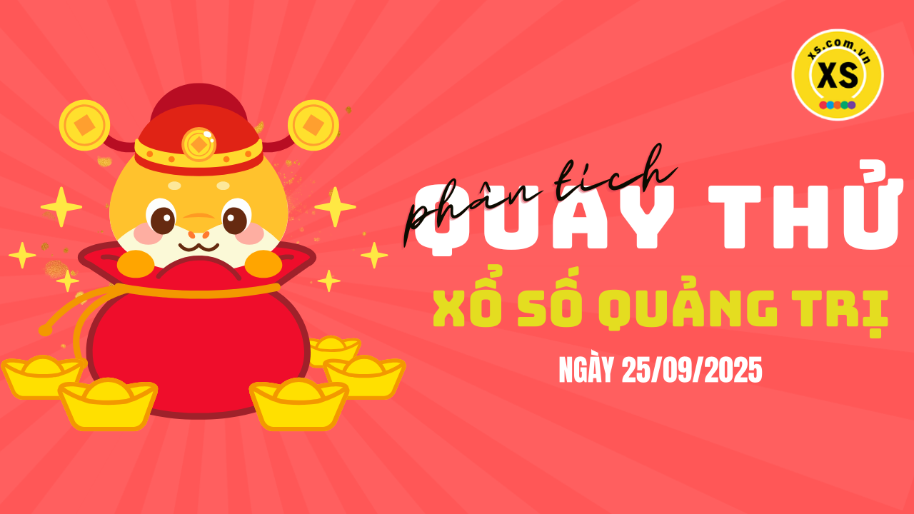 Phân tích kết quả quay thử xổ số Quảng Trị 25/9/2025