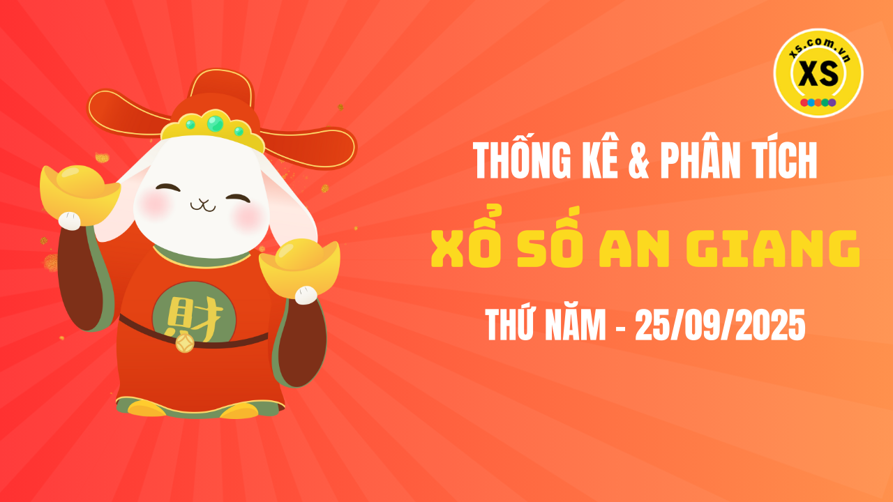 Thống kê XSAG 25/9 : Thống kê và phân tích xổ số An Giang ngày 25/9/2025