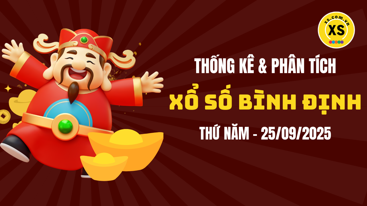Thống kê XSBDI 25/9 : Thống kê và phân tích xổ số Bình Định ngày 25/9/2025