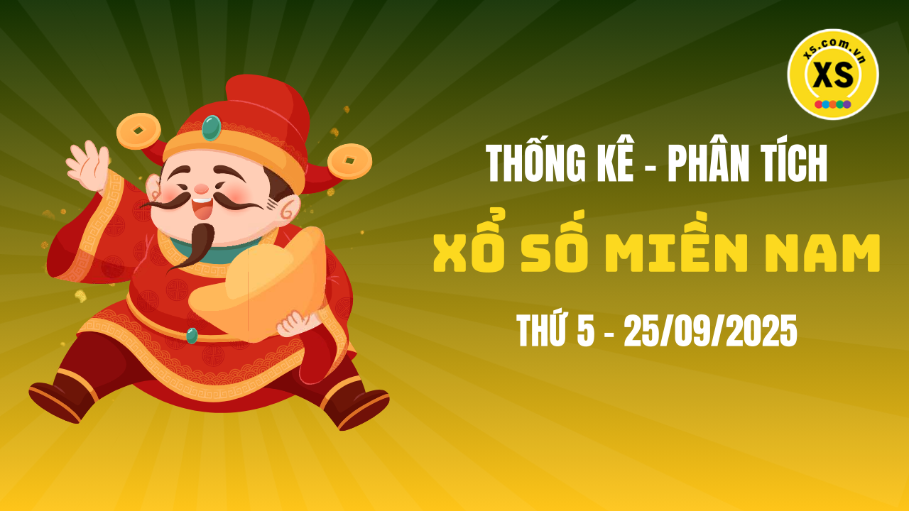 Thống kê XSMN 25/09 : Phân tích xổ số miền Nam ngày 25/9/2025