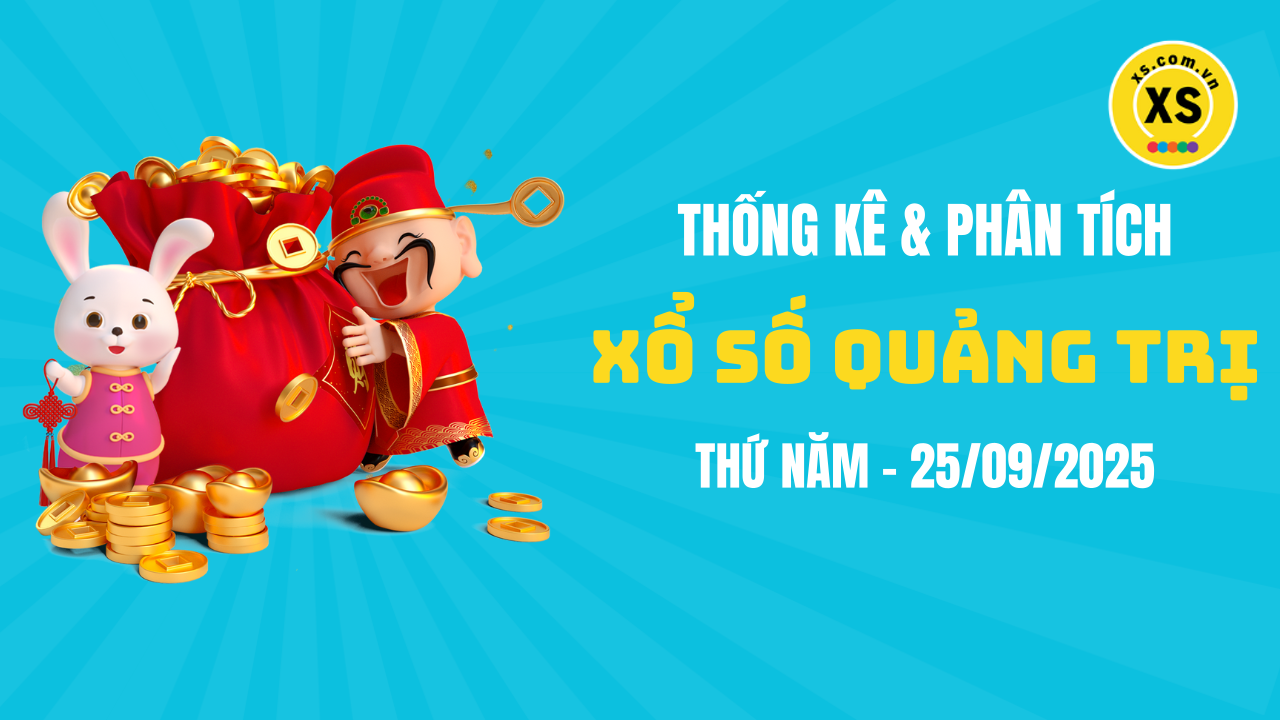 Thống kê XSQT 25/9 : Thống kê và phân tích xổ số Quảng Trị ngày 25/9/2025