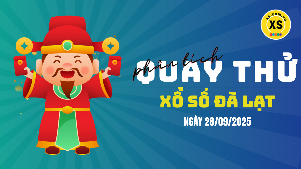 Phân tích kết quả quay thử xổ số Đà Lạt 28/9/2025