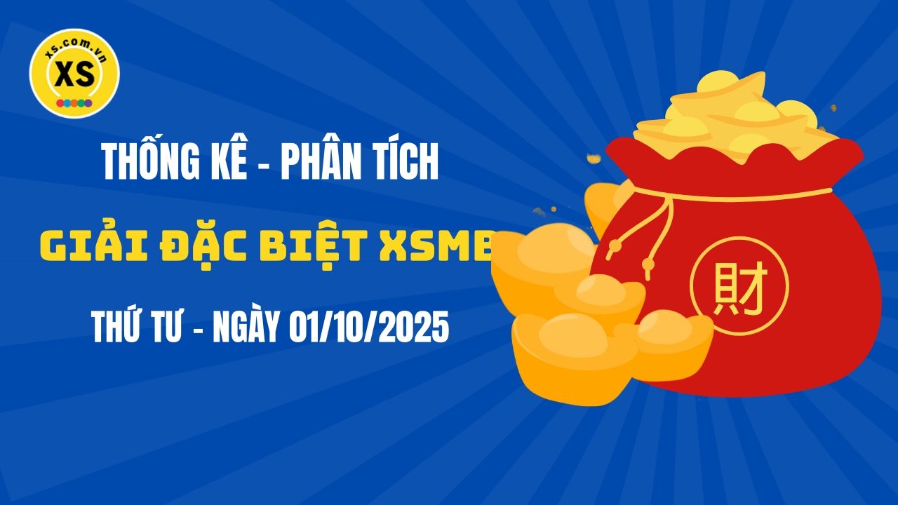 Phân tích giải đặc biệt xổ số miền Bắc ngày 1/10/2025
