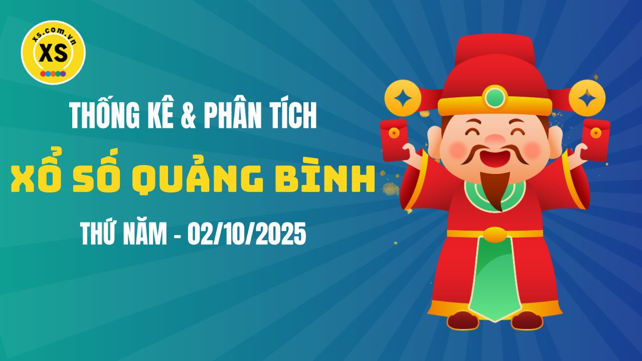 Thống kê XSQB 2/10 : Thống kê và phân tích xổ số Quảng Bình ngày 2/10/2025