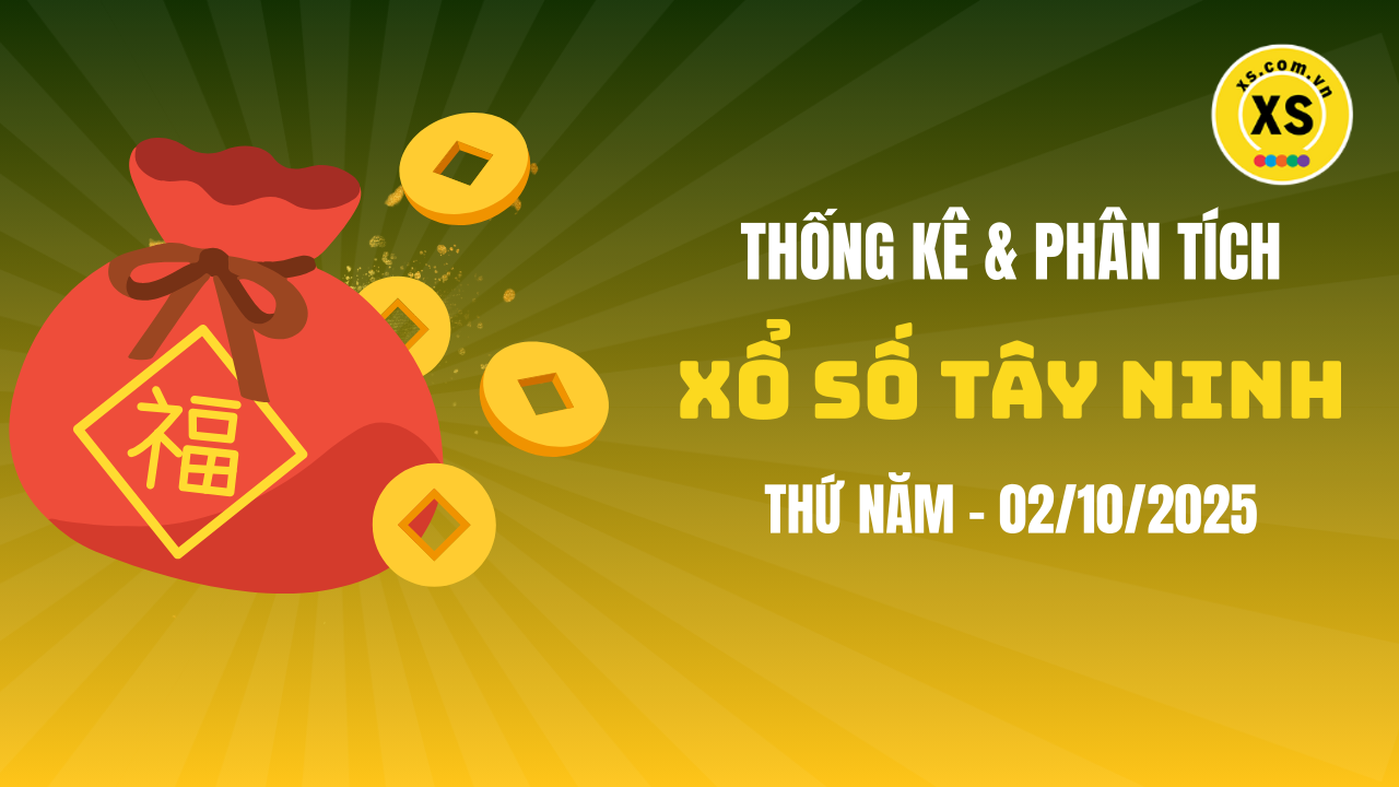 Thống kê XSTN 2/10 : Thống kê và phân tích xổ số Tây Ninh ngày 2/10/2025