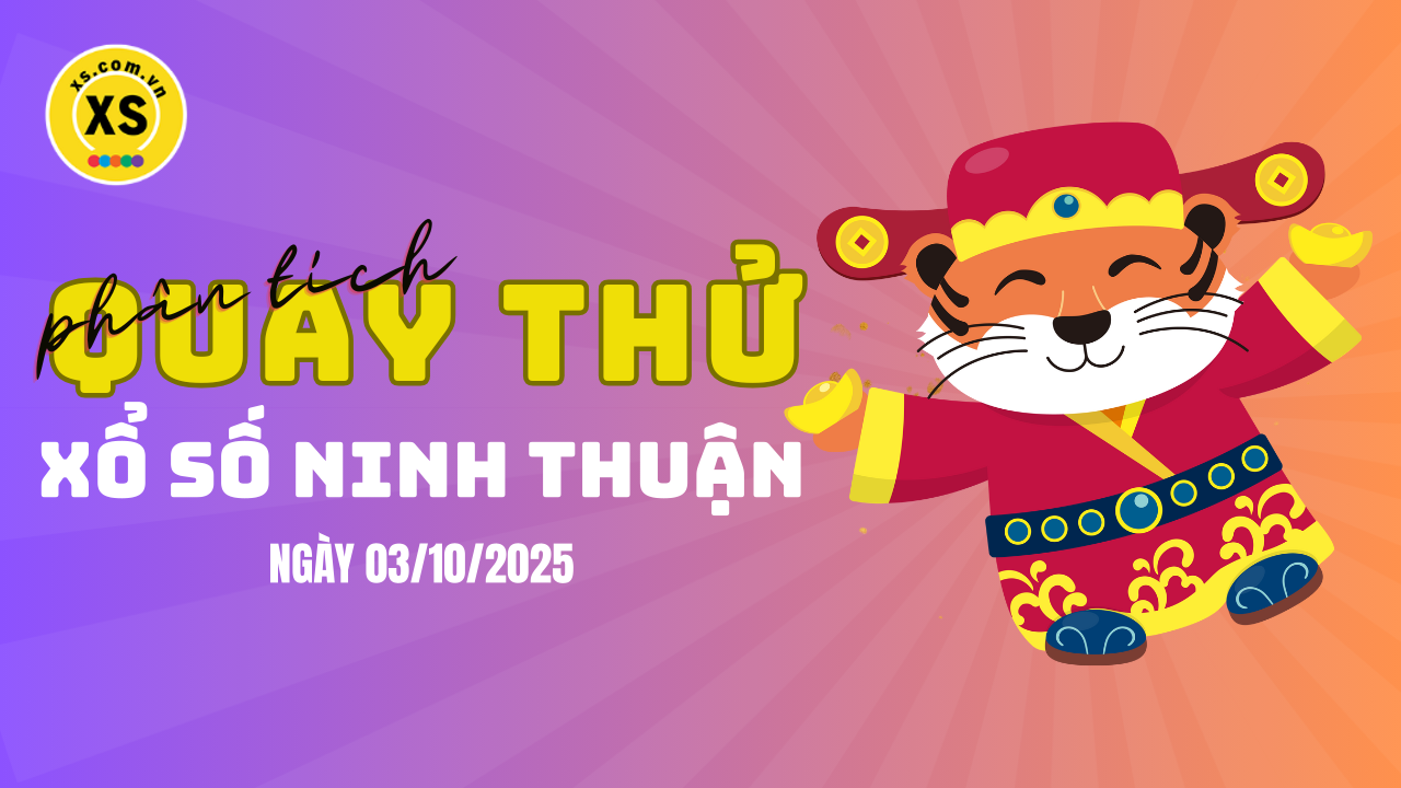 Phân tích kết quả quay thử xổ số Ninh Thuận 3/10/2025