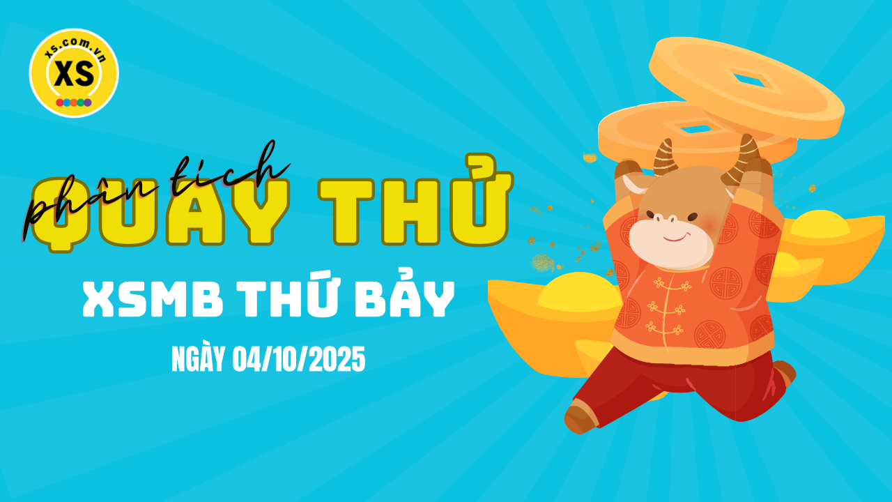 Quay thử XSMB 4/10 : Quay thử kết quả xổ số miền Bắc ngày 4/10/2025