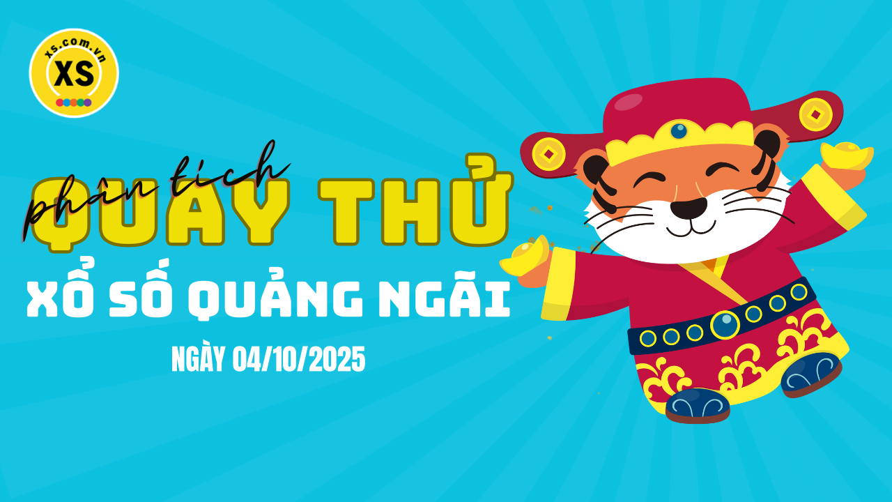 Phân tích kết quả quay thử xổ số Quảng Ngãi 4/10/2025