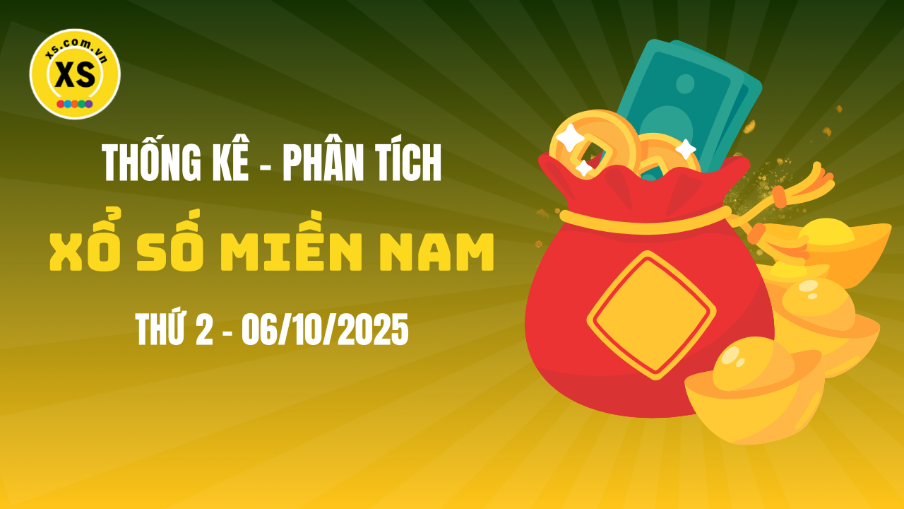 Thống kê XSMN 06/10 : Phân tích xổ số miền Nam ngày 6/10/2025
