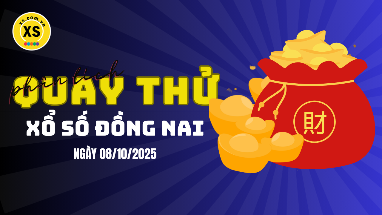 Phân tích kết quả quay thử xổ số Đồng Nai 8/10/2025