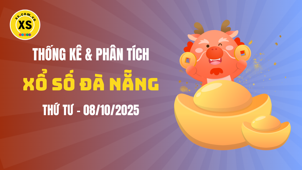 Thống kê XSDNA 8/10 : Thống kê và phân tích xổ số Đà Nẵng ngày 8/10/2025