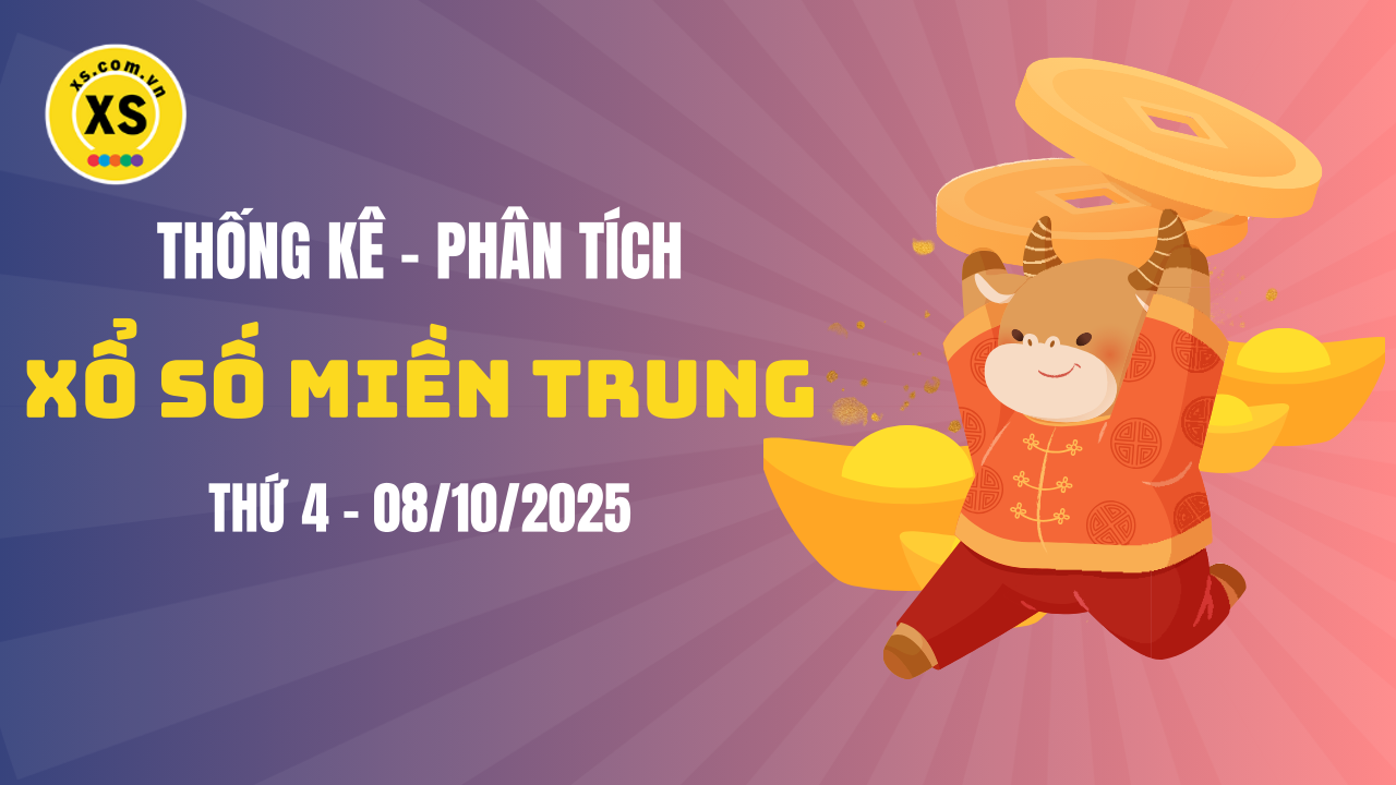 Thống kê XSMT 08/10 : Phân tích xổ số miền Trung ngày 8/10/2025