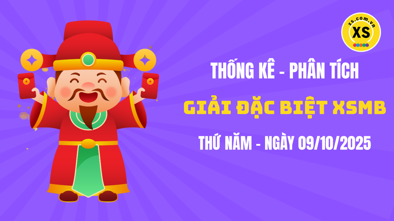 Phân tích giải đặc biệt xổ số miền Bắc ngày 9/10/2025