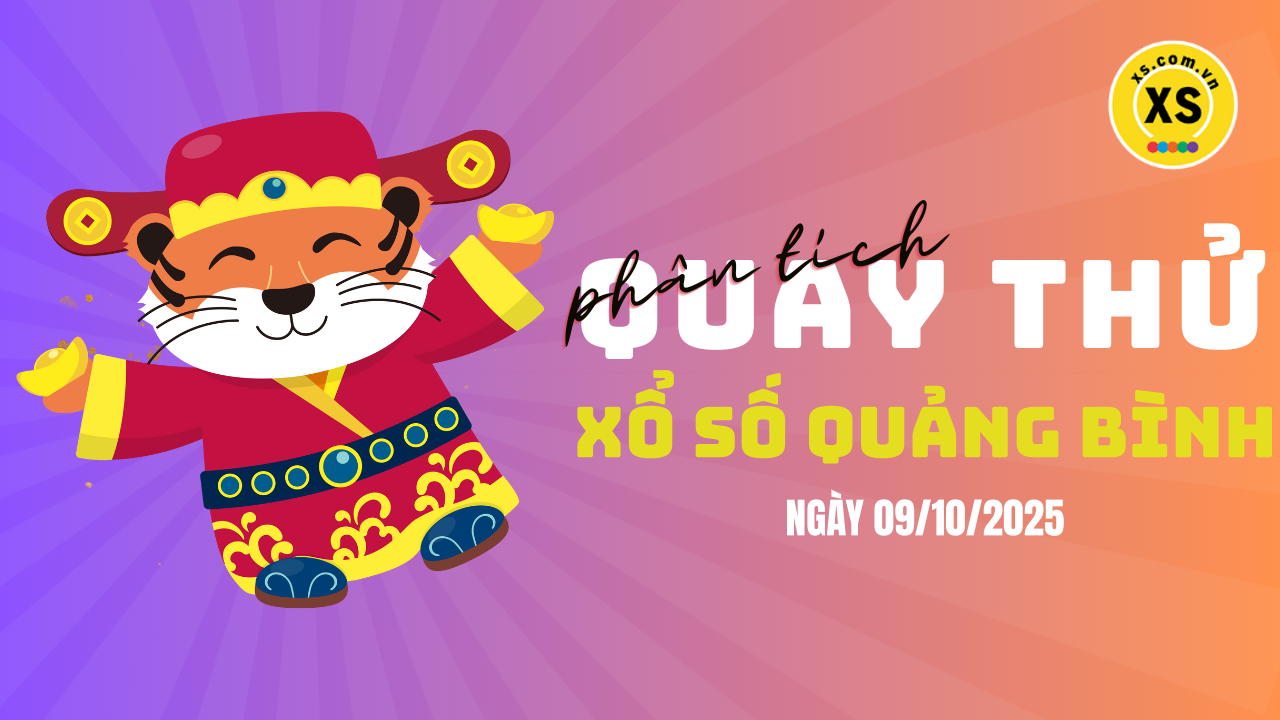 Phân tích kết quả quay thử xổ số Quảng Bình 9/10/2025