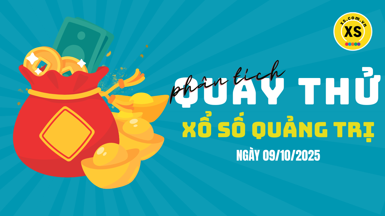 Phân tích kết quả quay thử xổ số Quảng Trị 9/10/2025