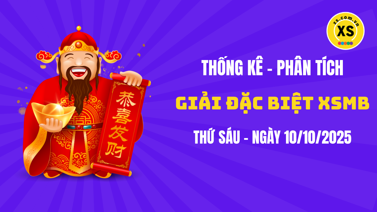 Phân tích giải đặc biệt xổ số miền Bắc ngày 10/10/2025