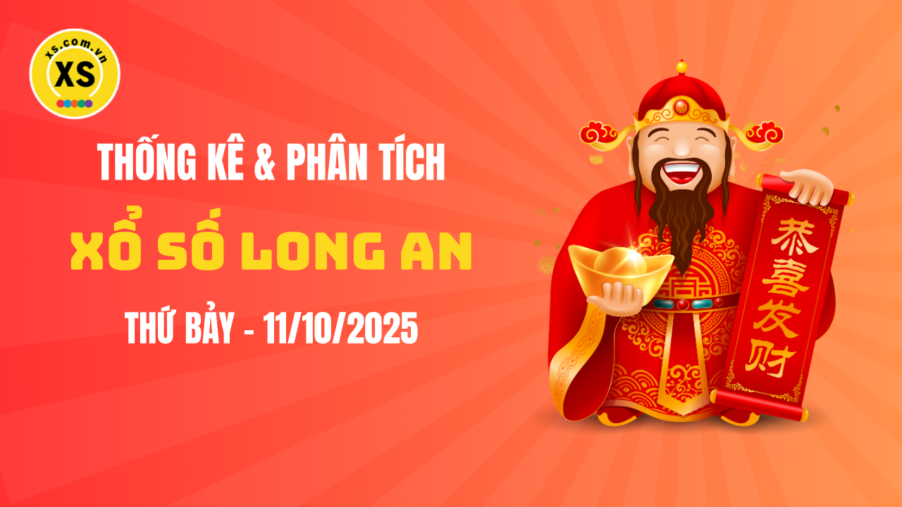 Thống kê XSLA 11/10 : Thống kê và phân tích xổ số Long An ngày 11/10/2025