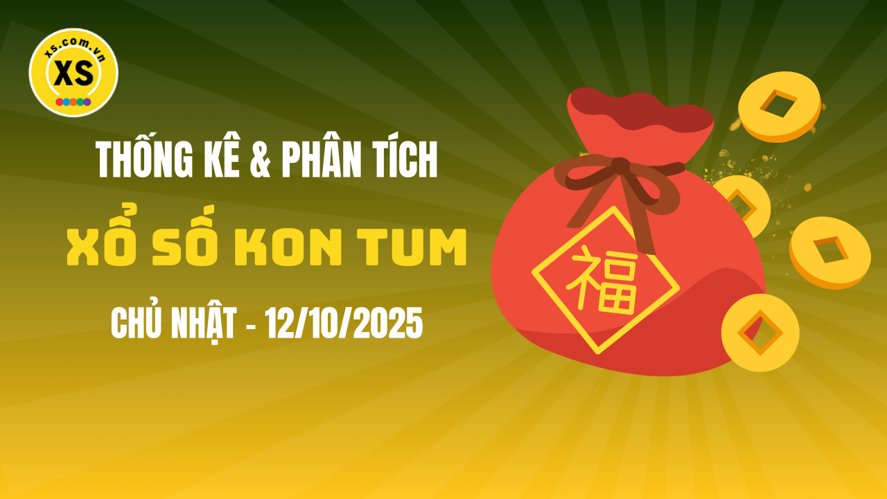Thống kê XSKT 12/10 : Thống kê và phân tích xổ số Kon Tum ngày 12/10/2025