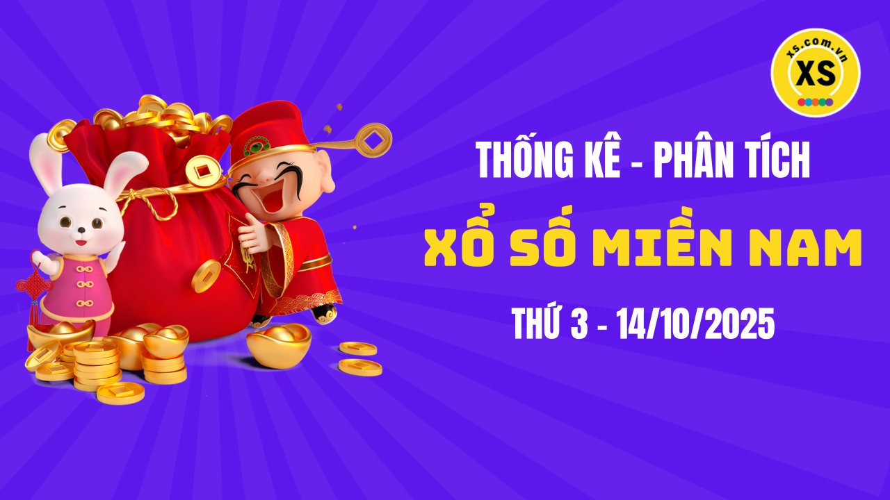 Thống kê XSMN 14/10 : Phân tích xổ số miền Nam ngày 14/10/2025