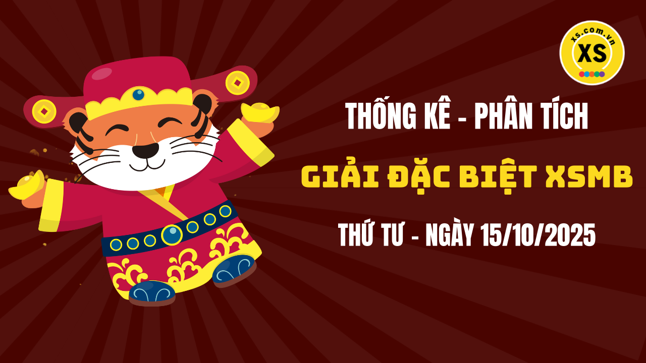 Phân tích giải đặc biệt xổ số miền Bắc ngày 15/10/2025