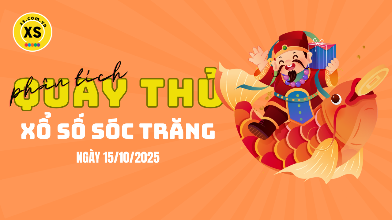Phân tích kết quả quay thử xổ số Sóc Trăng 15/10/2025