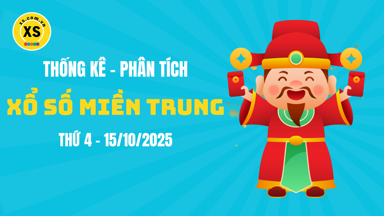 Thống kê XSMT 15/10 : Phân tích xổ số miền Trung ngày 15/10/2025