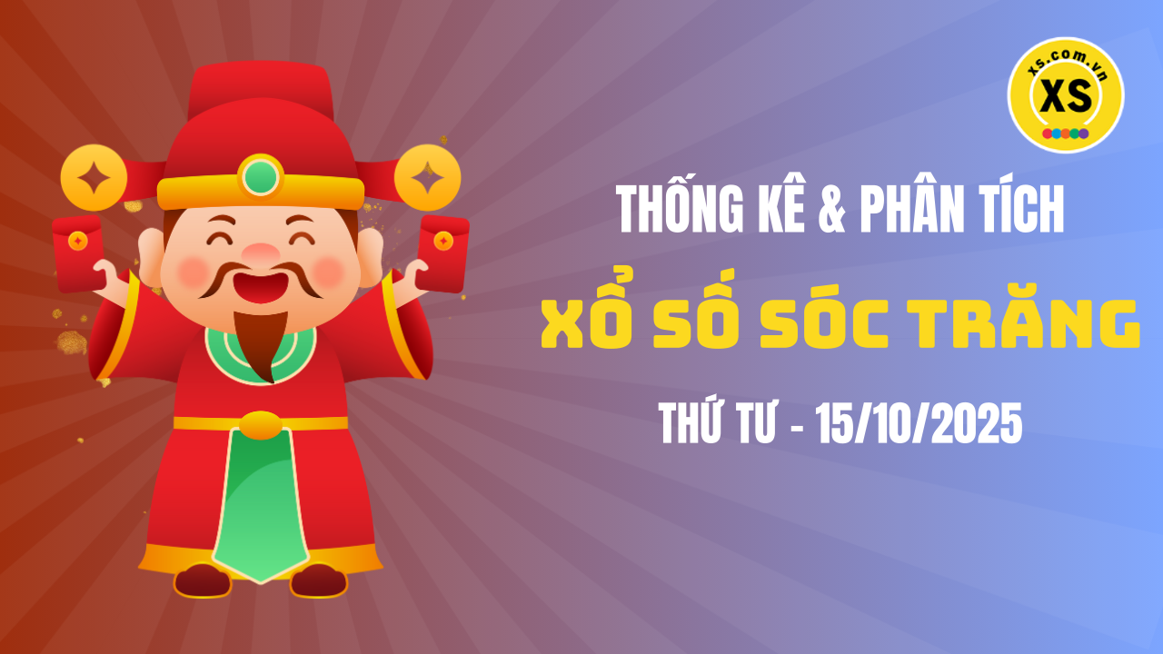 Thống kê XSST 15/10 : Thống kê và phân tích xổ số Sóc Trăng ngày 15/10/2025
