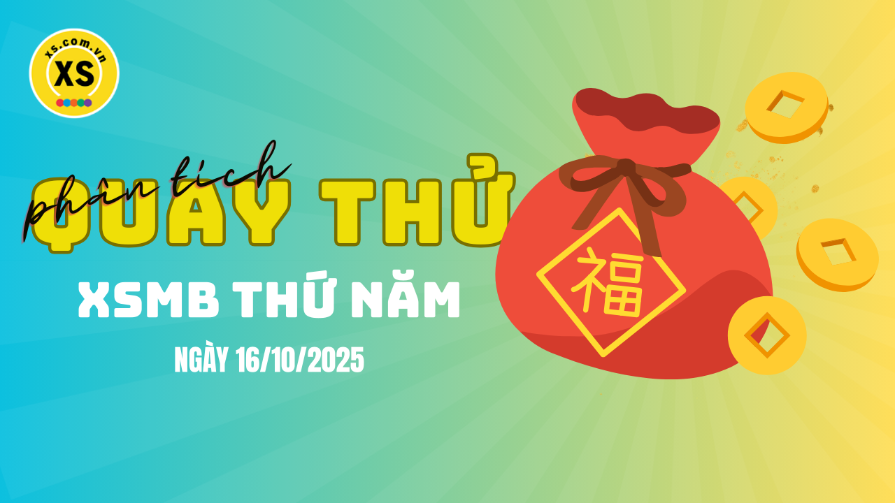 Quay thử XSMB 16/10 : Quay thử kết quả xổ số miền Bắc ngày 16/10/2025