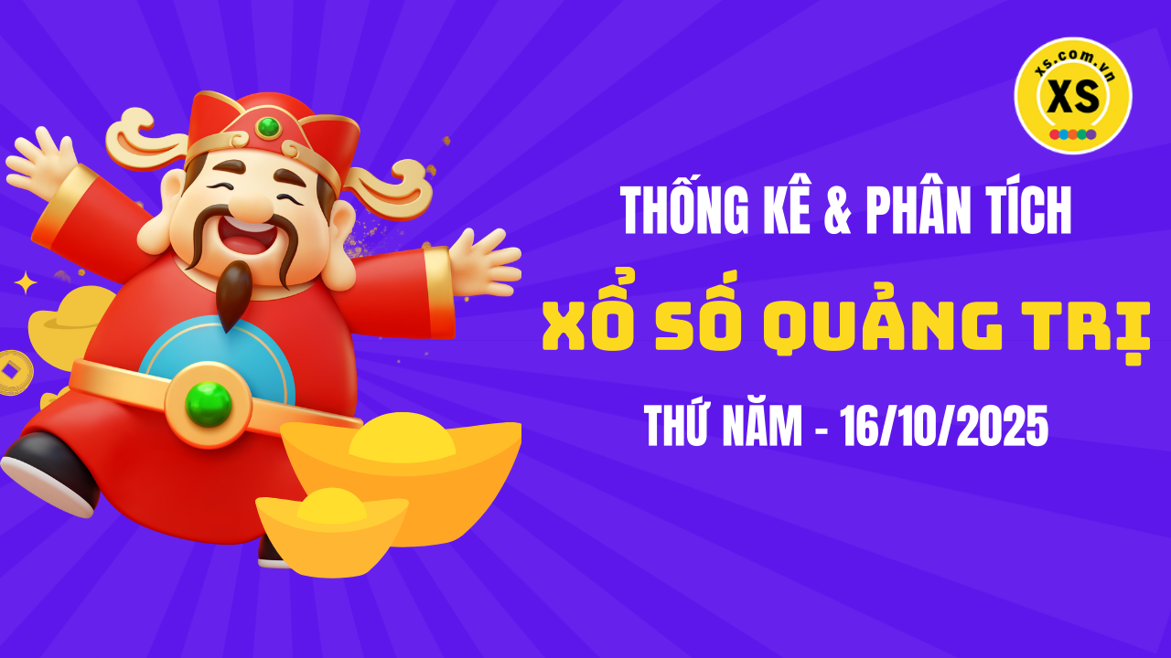 Thống kê XSQT 16/10 : Thống kê và phân tích xổ số Quảng Trị ngày 16/10/2025