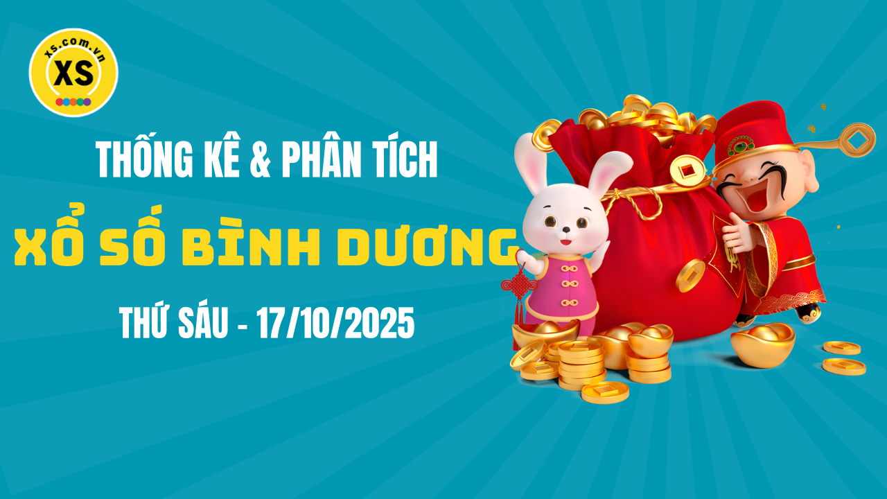 Thống kê XSBD 17/10 : Thống kê và phân tích xổ số Bình Dương ngày 17/10/2025